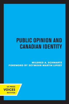 Public Opinion and Canadian Identity by Schwartz, Mildred a.