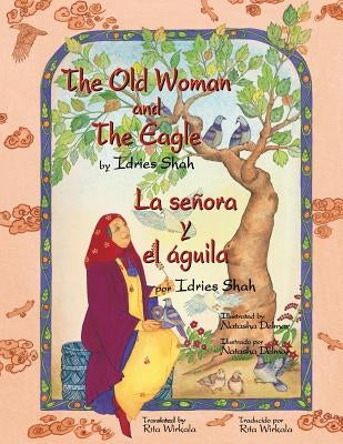 The Old Woman and the Eagle - La señora y el águila: English-Spanish Edition by Shah, Idries