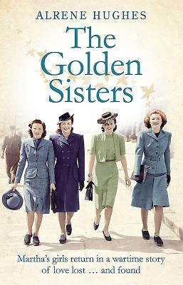 The Golden Sisters: The Sequel to Martha's Girls by Hughes, Alrene