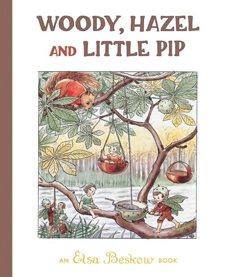 Woody, Hazel and Little Pip by Beskow, Elsa
