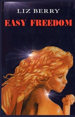 Easy Freedom by Berry, Liz