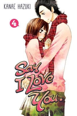 Say I Love You, Volume 4 by Hazuki, Kanae