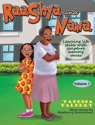 RaaShya and Nana Learning life skills with scripture memory verses: Volume 1 by Talbert, Vanessa