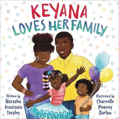 Keyana Loves Her Family by Tarpley, Natasha Anastasia
