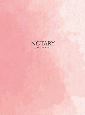 Notary Journal: Hardbound Public Record Book for Women, Logbook for Notarial Acts, 390 Entries, 8.5 x 11, Pink Blush Cover by Notes for Work