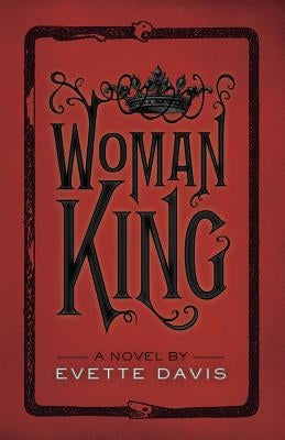 Woman King, Second Edition by Davis, Evette