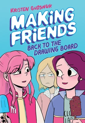 Making Friends: Back to the Drawing Board: A Graphic Novel (Making Friends #2) (Library Edition): Volume 2 by Gudsnuk, Kristen