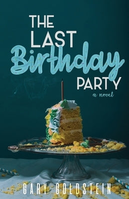 The Last Birthday Party by Goldstein, Gary