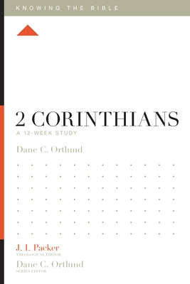 2 Corinthians: A 12-Week Study by Ortlund, Dane C.