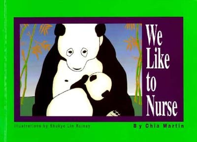We Like to Nurse by Martin, Chia