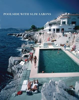 Poolside with Slim Aarons by Aarons, Slim