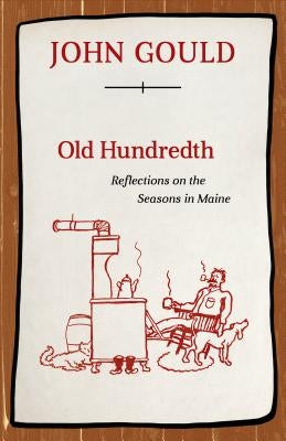Old Hundredth: Reflections on the Seasons in Maine by Gould, John