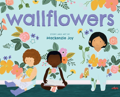 Wallflowers by Joy, MacKenzie