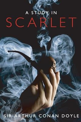 A Study in Scarlet: Introducing Sherlock Holmes by Doyle, Arthur Conan