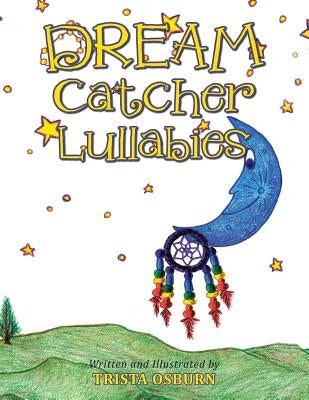 Dream Catcher Lullabies by Osburn, Trista
