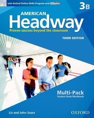 American Headway Third Edition: Level 3 Student Multi-Pack B by Soars, Liz Andjohn
