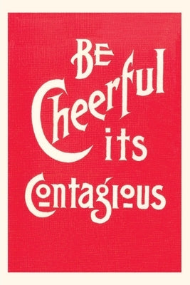 Vintage Journal Be Cheerful; It's Contagious by Found Image Press