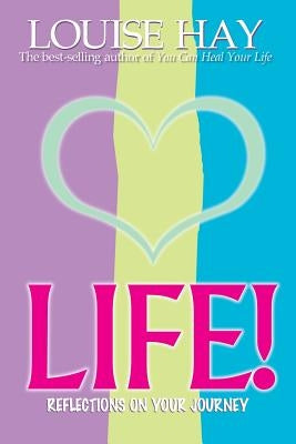 Life! by Hay, Louise L.