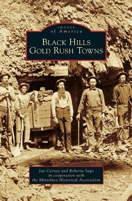 Black Hills Gold Rush Towns by Cerney, Jan