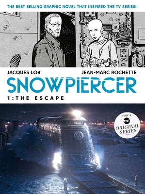 Snowpiercer Vol. 1: The Escape (Movie Tie-In) by Lob, Jacques