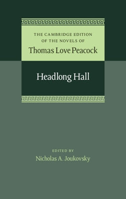 Headlong Hall by Peacock, Thomas Love
