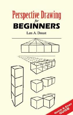 Perspective Drawing for Beginners by Doust, Len A.