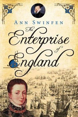 The Enterprise of England by Swinfen, Ann