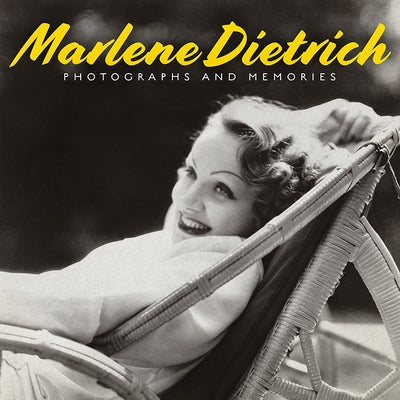 Marlene Dietrich: Photographs and Memories by Riva, Peter