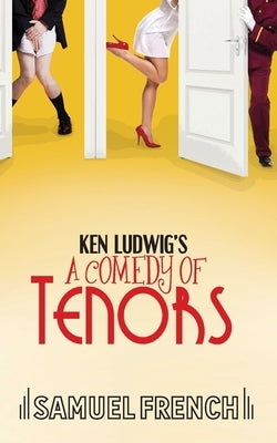 Ken Ludwig's A Comedy of Tenors by Ludwig, Ken