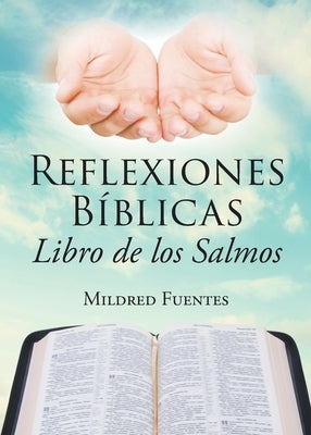 Reflexiones Bíblicas: Libro de los Salmos by Fuentes, Mildred