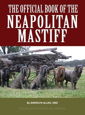 The Official Book of the Neapolitan Mastiff by Allen VMD, Sherilyn