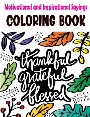 Motivational and Inspirational Sayings Coloring Book: Good Vibes Coloring Books for Adults with Motivational Quotes and Positive Affirmations for Conf by Bengeil, Gloria