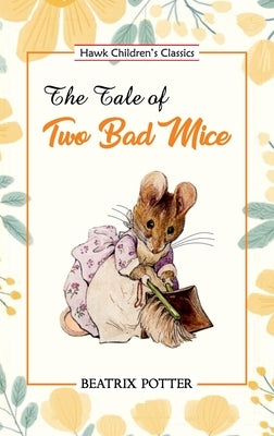 The Tale of Two Bad Mice by Potter, Beatrix