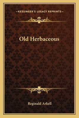 Old Herbaceous by Arkell, Reginald