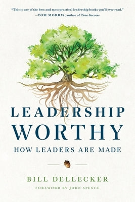 Leadership Worthy by Dellecker, Bill