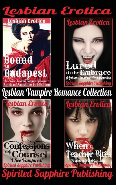 Lesbian Erotica: Lesbian Vampire Romance Collection by Publishing, Spirited Sapphire