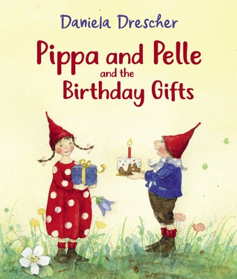 Pippa and Pelle and the Birthday Gifts by Drescher, Daniela