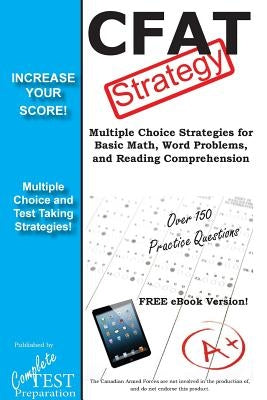 CFAT Test Strategy: Winning Multiple Choice Strategies for the Canadian Forces Aptitude Test by Complete Test Preparation Inc