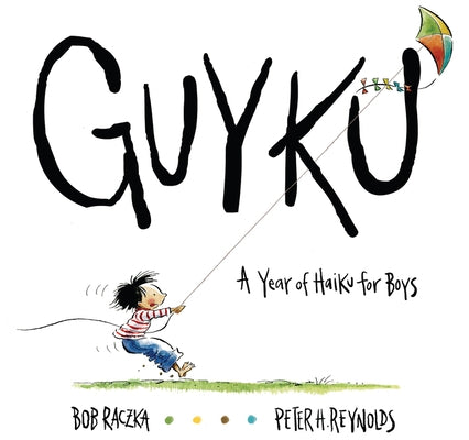 Guyku: A Year of Haiku for Boys by Raczka, Bob