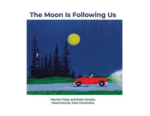The Moon Is Following Us by Foley, Patrick
