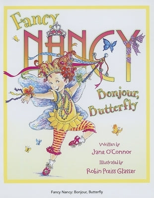 Fancy Nancy: Bonjour, Butterfly by O'Connor, Jane