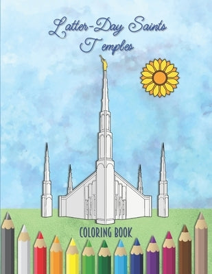 Latter-Day Saints Temples Coloring Book: An LDS Coloring Book for Adults and Youth by Press, Joyful Saints