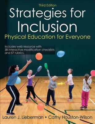 Strategies for Inclusion: Physical Education for Everyone by Lieberman, Lauren J.