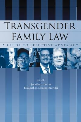 Transgender Family Law: A Guide to Effective Advocacy by Levi, Jennifer L.