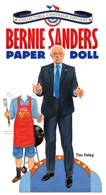 Bernie Sanders Paper Doll Collectible 2016 Campaign Edition by Foley, Tim