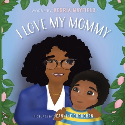 I Love My Mommy by Mayfield, Keoria