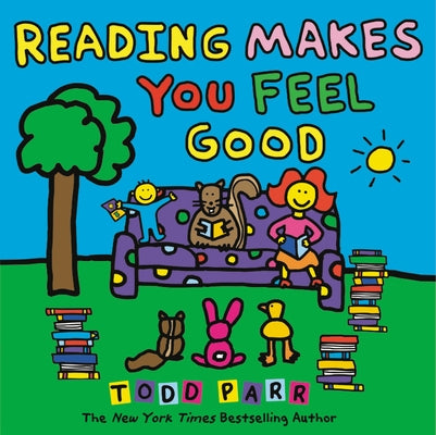 Reading Makes You Feel Good by Parr, Todd