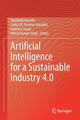 Artificial Intelligence for a Sustainable Industry 4.0 by Awasthi, Shashank