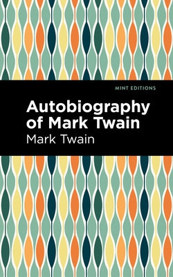 Autobiography of Mark Twain by Twain, Mark