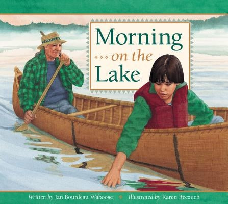 Morning on the Lake by Waboose, Jan Bourdeau